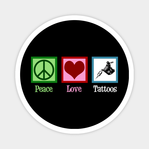 Peace Love Tattoos Magnet by epiclovedesigns